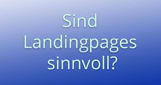 15 Gründe warum Landingpages nicht nur aus dem SEO-Blickwinkel sinnvoll sind #024