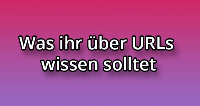 Was man über URLs wissen muss #022