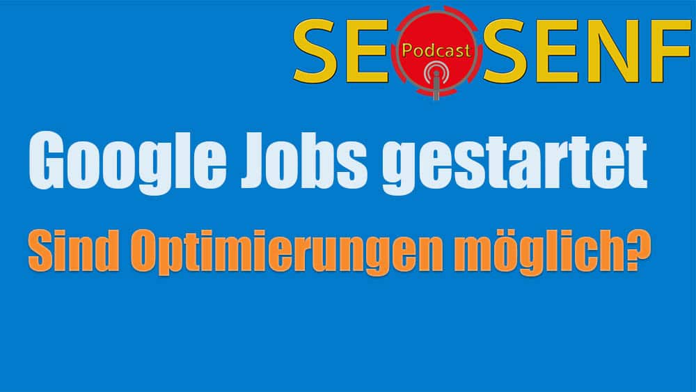 Google Jobs gestartet – das solltet ihr wissen! #093