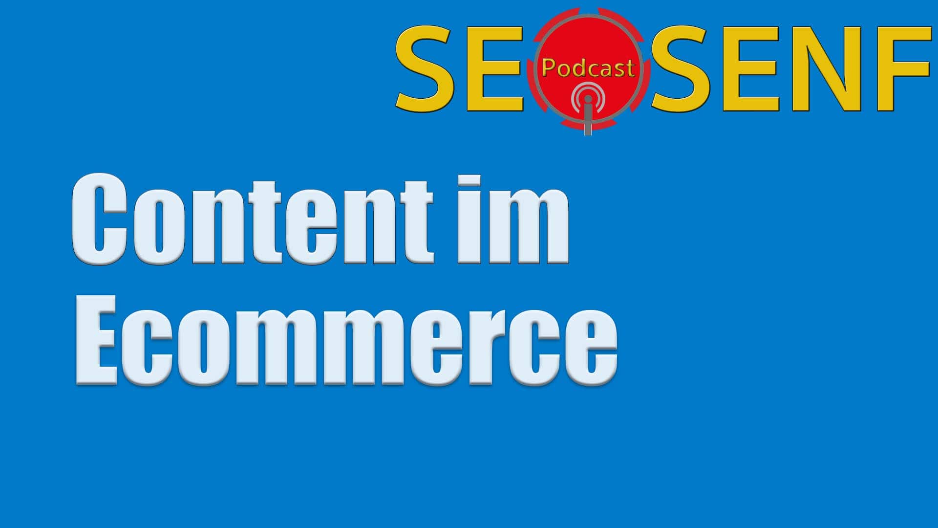 Content im Ecommerce – das solltet ihr beachten! #096