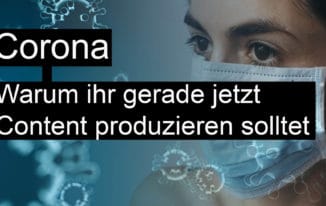 Corona - Jetzt Content produzieren