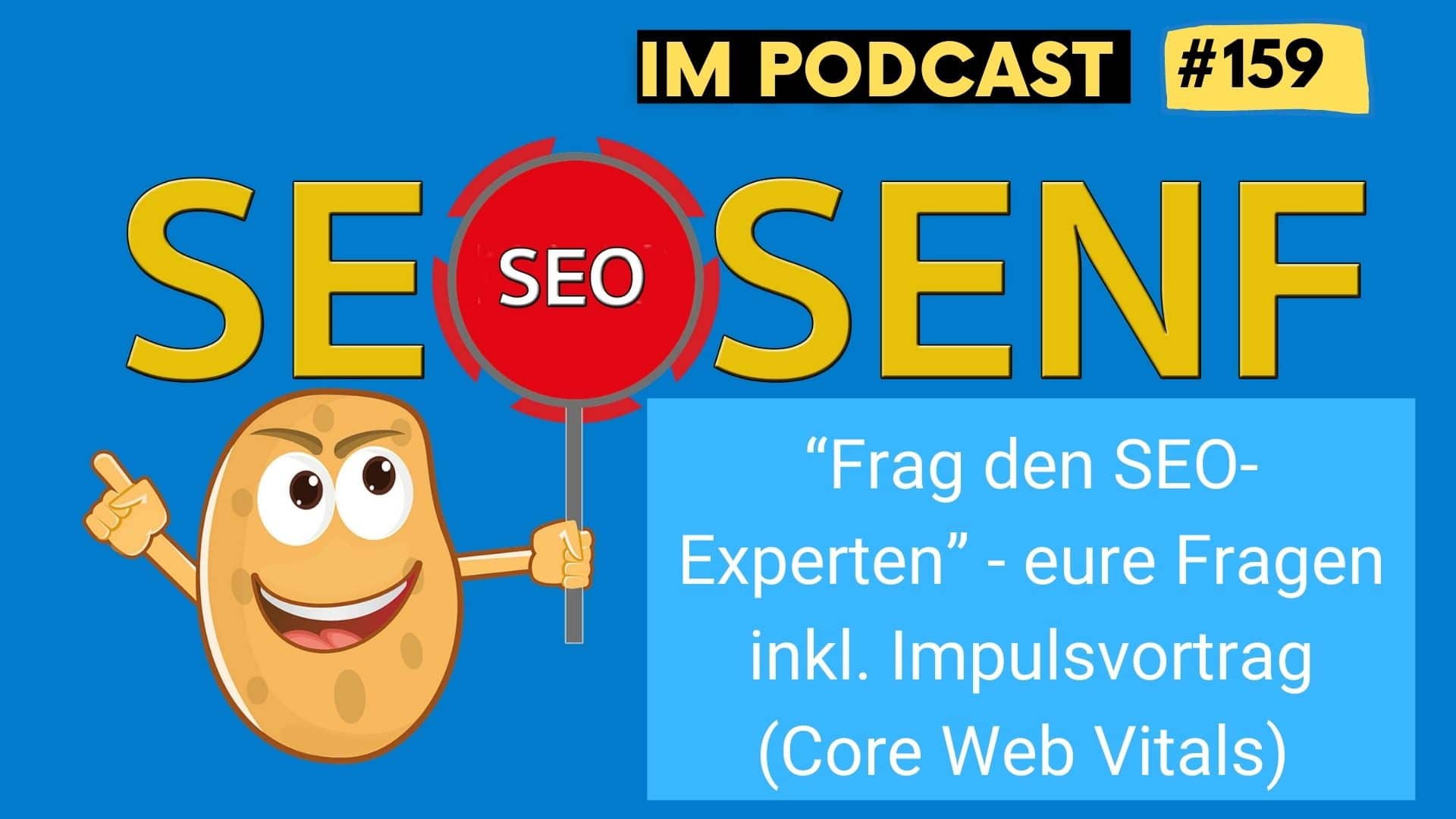 “Frag den SEO-Experten” – eure Fragen inkl. Impulsvortrag (Core Web Vitals) #159