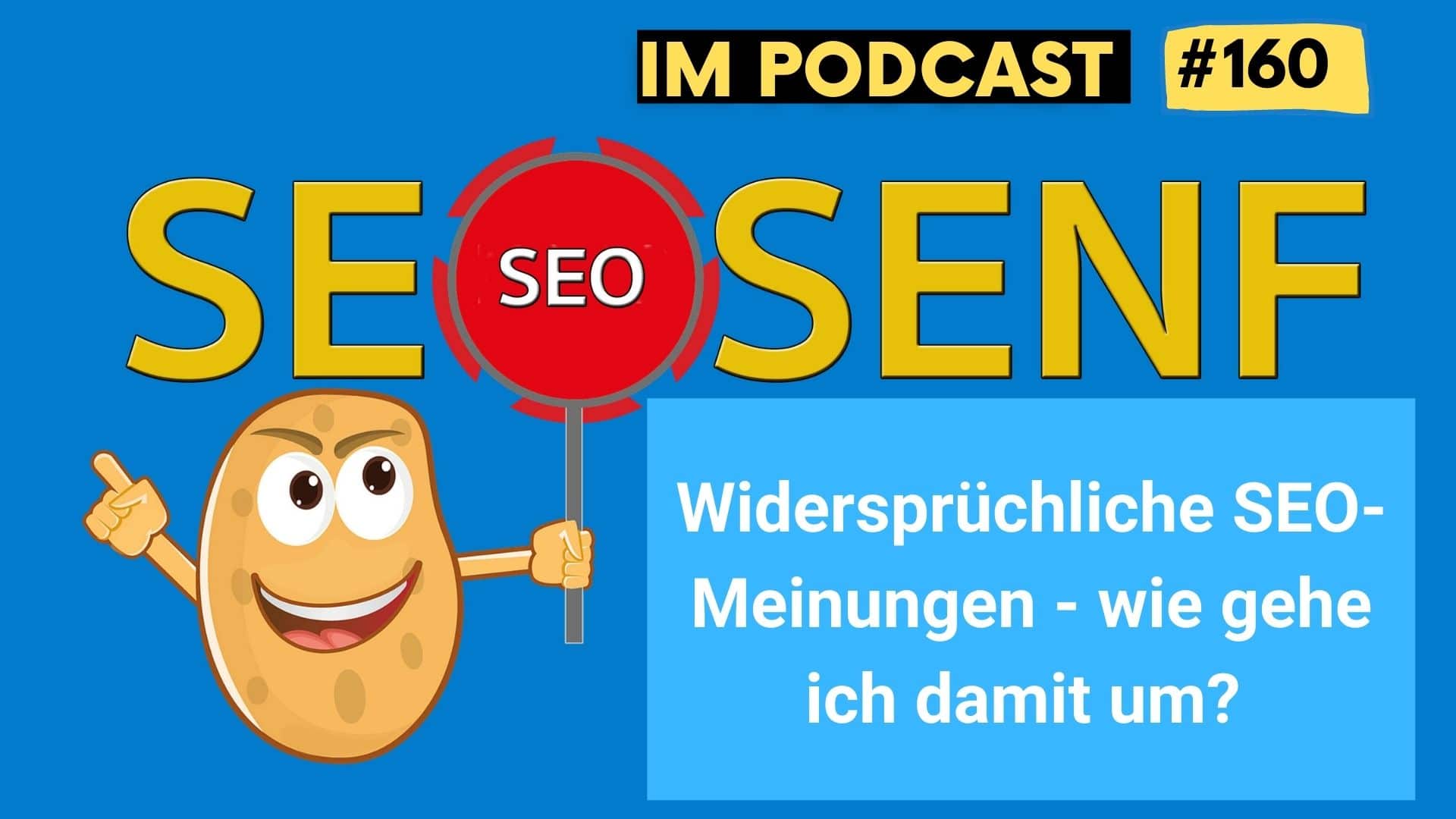 Widersprüchliche SEO-Meinungen – wie gehe ich damit um? #160