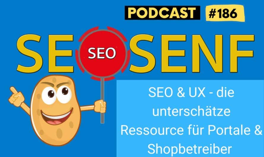 SEO & UX – die unterschätze Ressource für Portale & Shopbetreiber #186