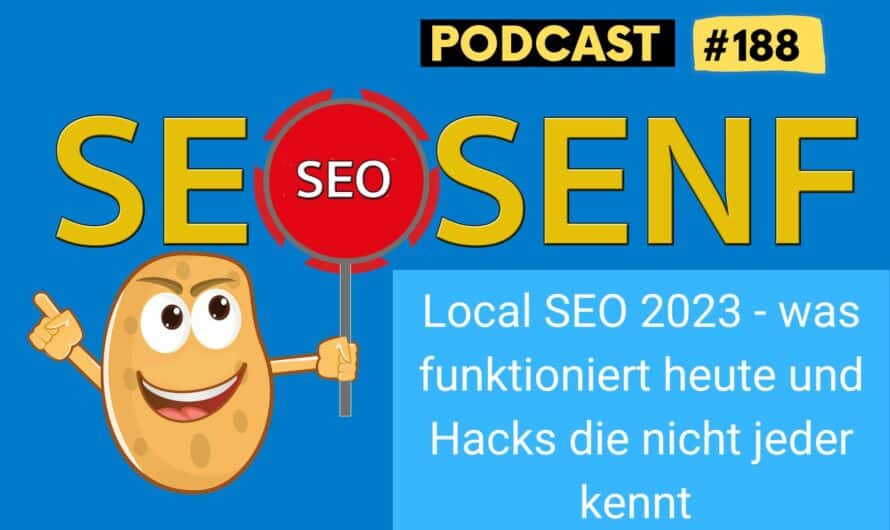 Local SEO 2023 – was funktioniert heute und Hacks die nicht jeder kennt #188