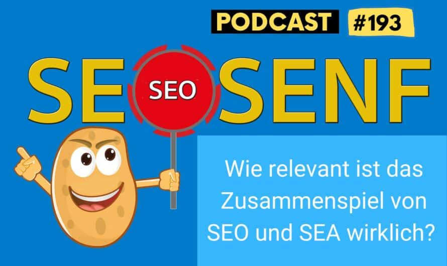 Wie relevant ist das Zusammenspiel von SEO und SEA wirklich? – im Gespräch mit Sebastian Prohaska #193