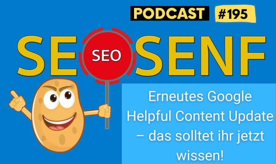 Erneutes Google Helpful Content Update – das solltet ihr jetzt wissen! #195