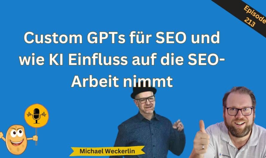 Custom GPTs für SEO und wie KI Einfluss auf die SEO-Arbeit nimmt #213