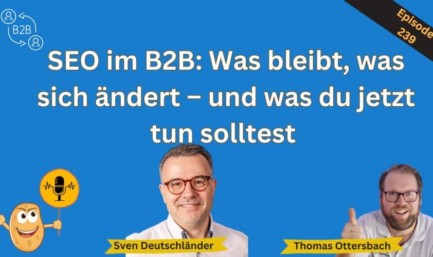 SEO im B2B: Was bleibt, was sich ändert – und was du jetzt tun solltest | Gespräch mit Sven Deutschländer