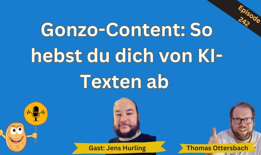 Gonzo-Content: So hebst du dich von KI-Texten ab | Gespräch mit Jens Hurling