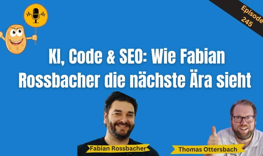 KI, Code & SEO: Wie Fabian Rossbacher die nächste Ära sieht #245