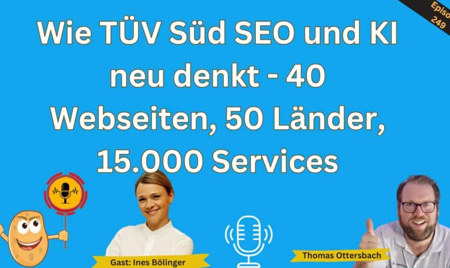 Wie TÜV Süd SEO und KI neu denkt – 40 Webseiten, 50 Länder, 15.000 Services | Gespräch Ines Bölinger #249