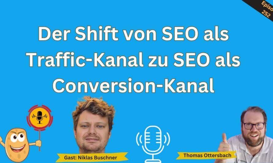 Der Shift von SEO als Traffic-Kanal zu SEO als Conversion-Kanal #252