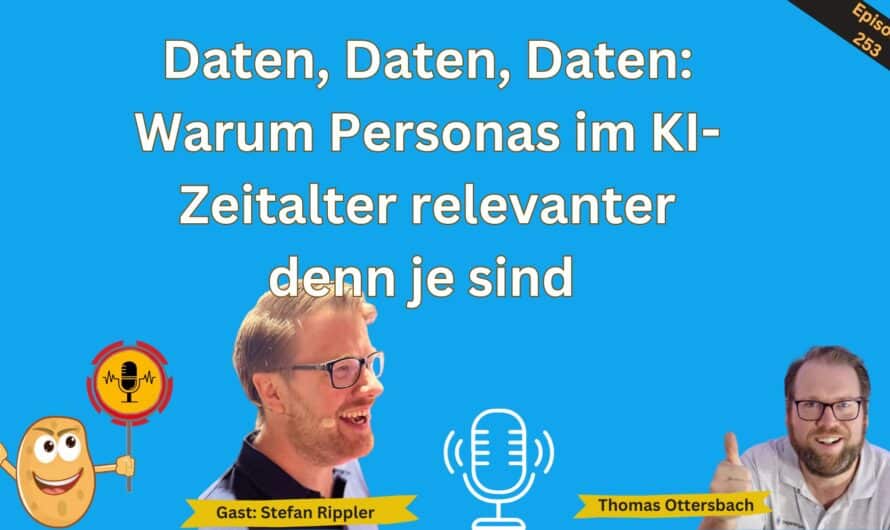 Daten, Daten, Daten: Warum Personas im KI-Zeitalter relevanter denn je sind | Gespräch mit Stefan Rippler #253