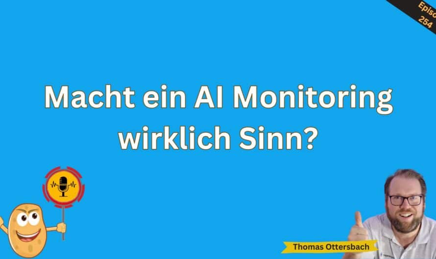 Macht ein AI Monitoring wirklich Sinn? #254