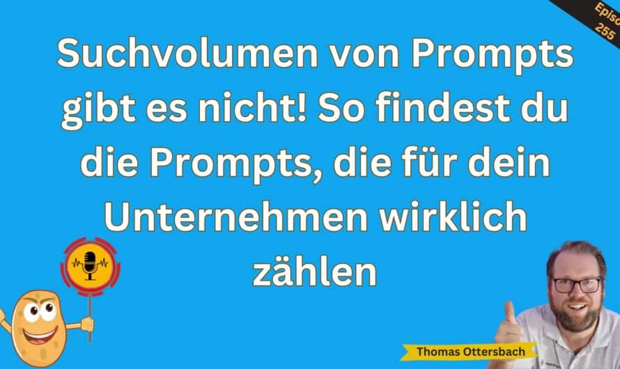 Suchvolumen von Prompts gibt es nicht! So findest du die Prompts, die für dein Unternehmen wirklich zählen #255